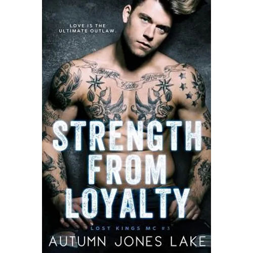 Strength From Loyalty (Lost Kings MC #3)