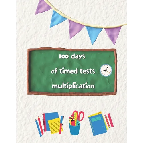 100 days of timed tests multiplication: Multiplication Practice Problems/ Digits 0-12- Grades 3-5, Math Drills, Reproducible Practice Problems