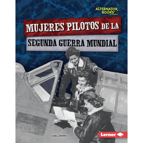 Mujeres Pilotos de la Segunda Guerra Mundial (Women Pilots of World War II)