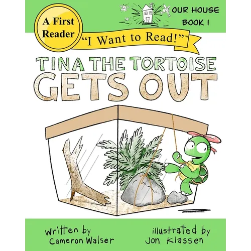 Tina the Tortoise Gets Out: Our House Book 1