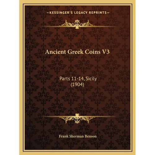 Ancient Greek Coins V3: Parts 11-14, Sicily (1904)