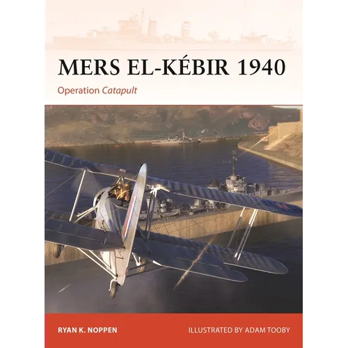 Mers El-Kébir 1940: Operation Catapult