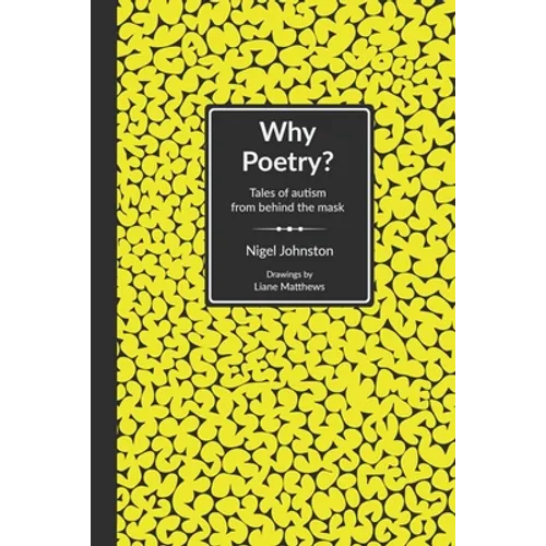Why Poetry?: Tales of autism from behind the mask
