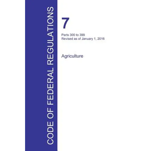 Code of Federal Regulations Title 7, Volume 5, January 1, 2016