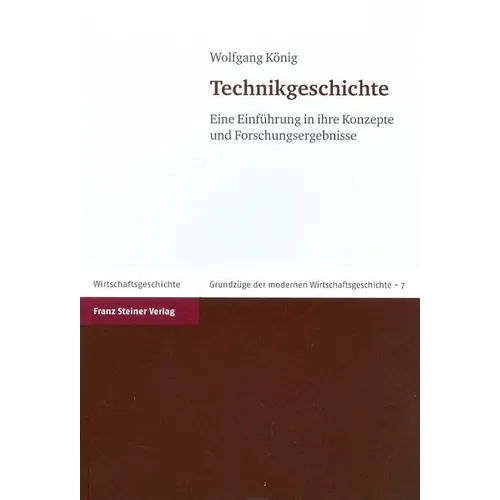 Technikgeschichte: Eine Einfuhrung in Ihre Konzepte Und Forschungsergebnisse