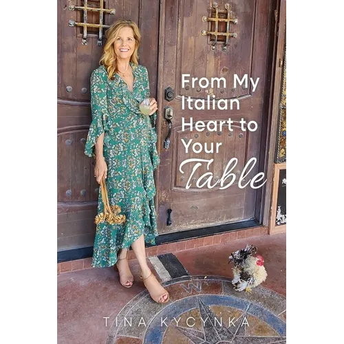 From My Italian Heart To Your Table