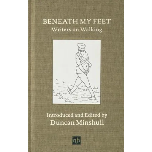 Beneath My Feet: Writers on Walking
