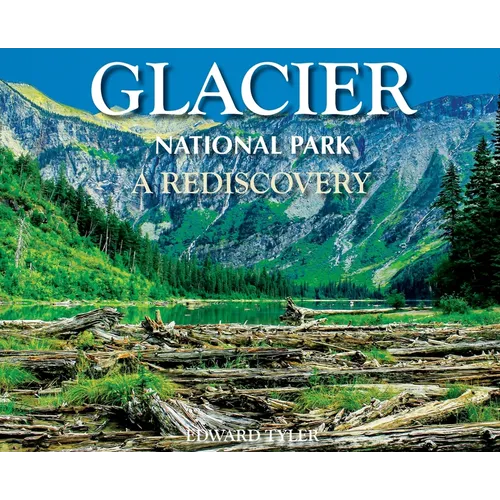 Glacier National Park: A Rediscovery