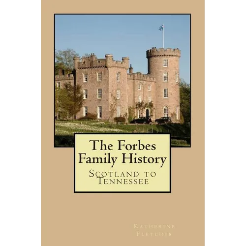 The Forbes Family History: Scotland to Tennessee
