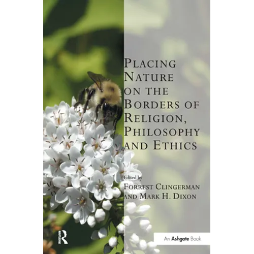 Placing Nature on the Borders of Religion, Philosophy and Ethics