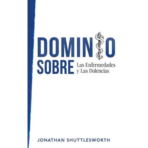 Dominio Sobre Las Enfermedades y Las Dolencias