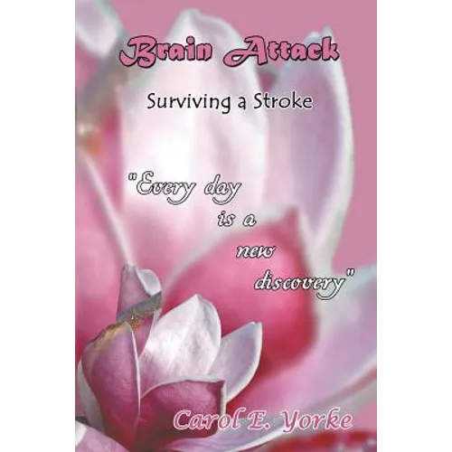 Brain Attack: Surviving a Stroke
