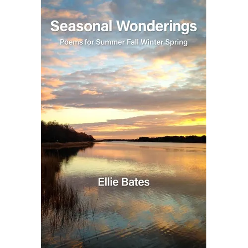 Seasonal Wonderings: Poems for Summer Fall Winter Spring