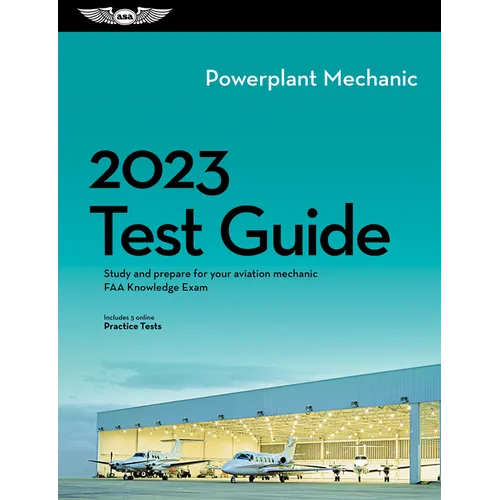 2023 Powerplant Mechanic Test Guide: Study and Prepare for Your Aviation Mechanic FAA Knowledge Exam