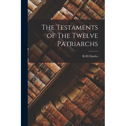 The Testaments of The Twelve Patriarchs