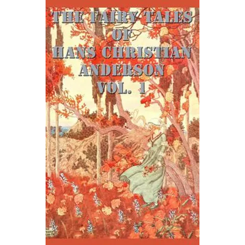 The Fairy Tales of Hans Christian Anderson Vol. 1