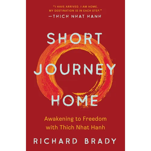 Short Journey Home: Awakening to Freedom with Thich Nhat Hanh