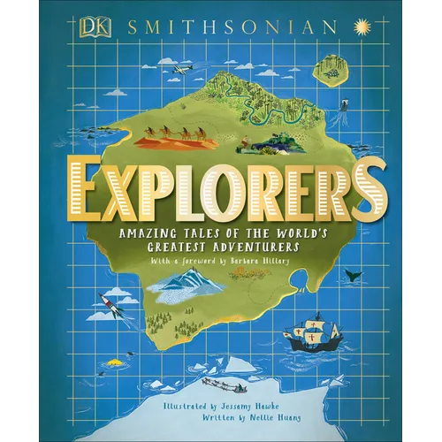Explorers: Amazing Tales of the World's Greatest Adventures