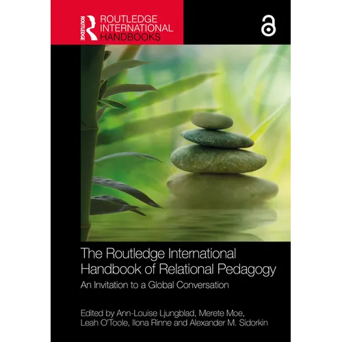 The Routledge International Handbook of Relational Pedagogy: An Invitation to a Global Conversation