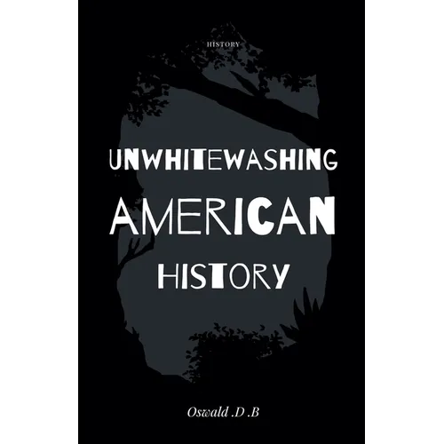 Unwhitewashing American History