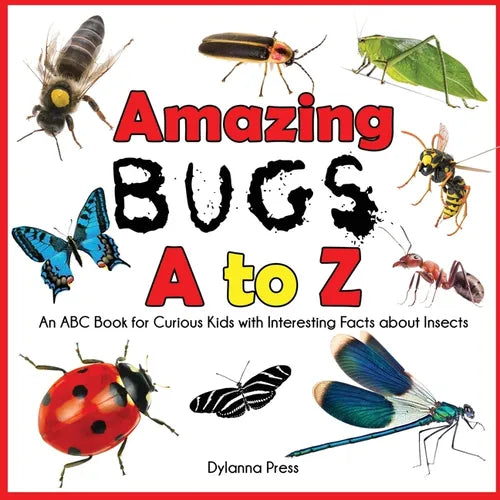 Amazing Bugs A to Z: An ABC Book for Curious Kids with Interesting Facts about Insects
