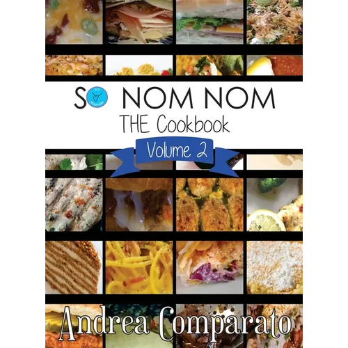 So Nom Nom THE Cookbook: Volume 2