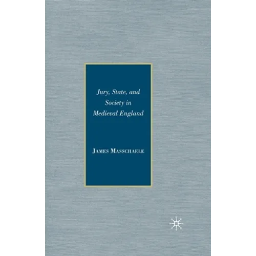 Jury, State, and Society in Medieval England