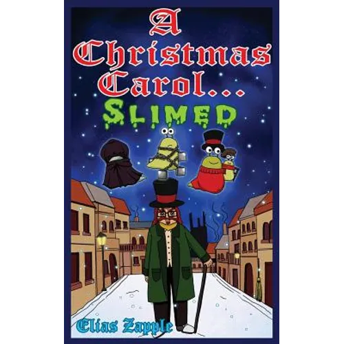 A Christmas Carol... Slimed