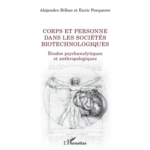 Corps et personne dans les sociétés biotechnologiques: Etudes psychanalytiques et anthropologiques