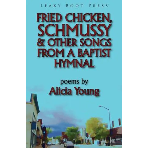 Fried Chicken, Schmussy & Other Songs From a Baptist Hymnal