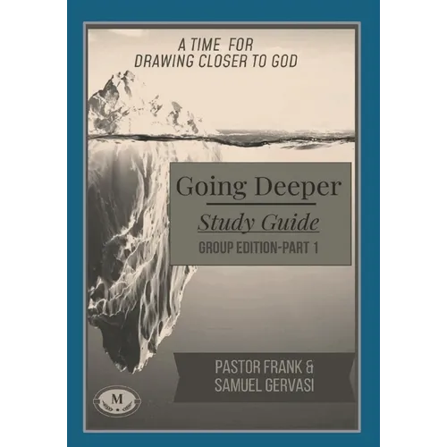 Going Deeper Study Guide-Group Edition-Part 1