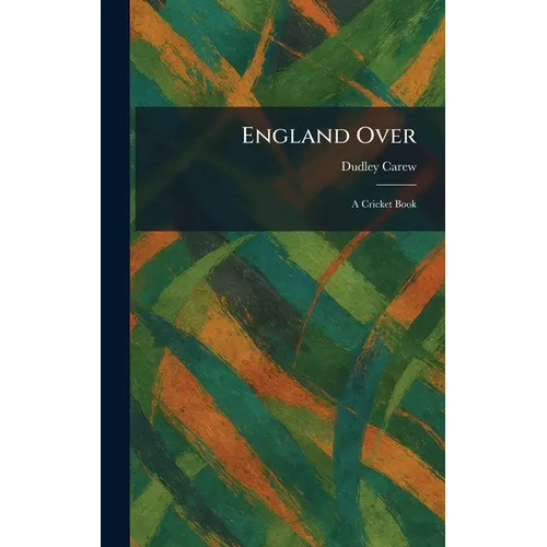 England Over: A Cricket Book