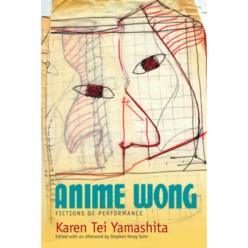 Anime Wong: Fictions of Performance