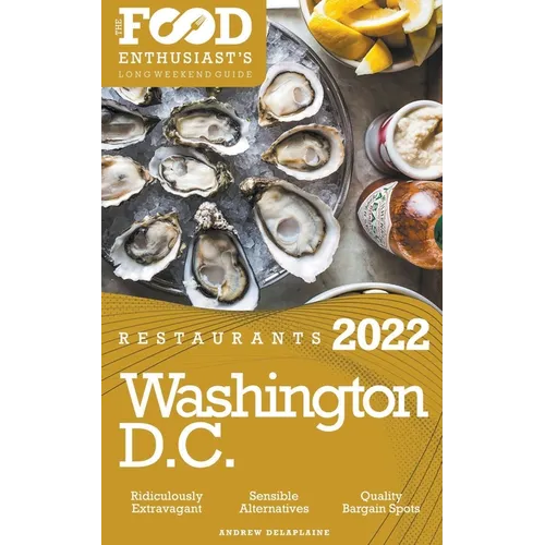 2022 Washington, D.C. Restaurants - The Food Enthusiast's Long Weekend Guide