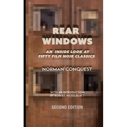 Rear Windows: An Inside Look at Fifty Film Noir Classics - Paperback