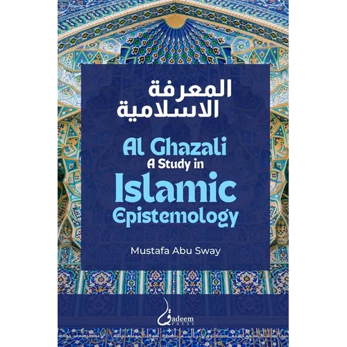 Al Ghazali: A study in Islamic Epistemology