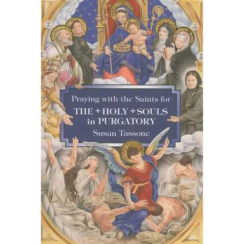 Praying with the Saints for the Holy Souls in Purgatory