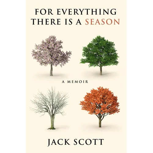 For Everything There Is a Season: A Memoir