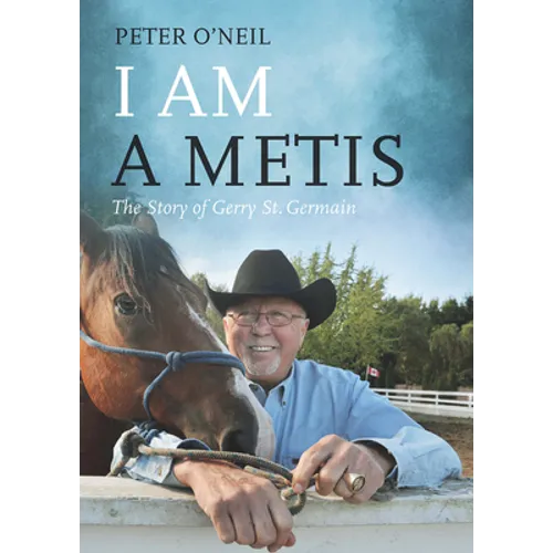 I Am a Metis: The Story of Gerry St. Germain