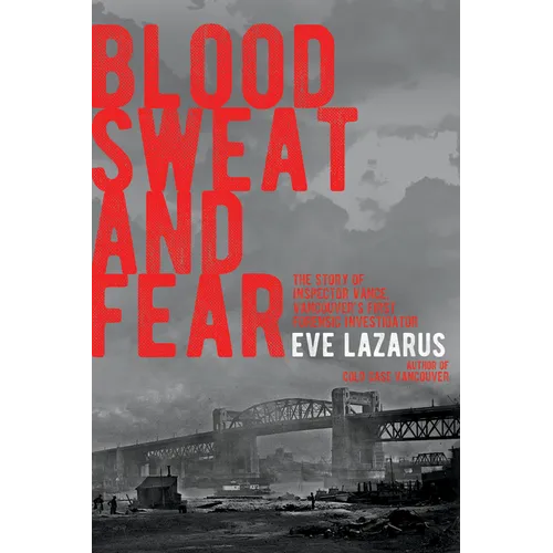 Blood, Sweat and Fear: The Story of Inspector Vance, a Pioneer Forensics Investigator