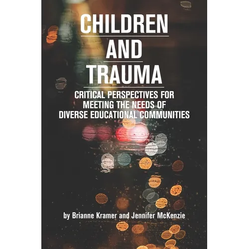 Children and Trauma: Critical Perspectives for Meeting the Needs of Diverse Educational Communities