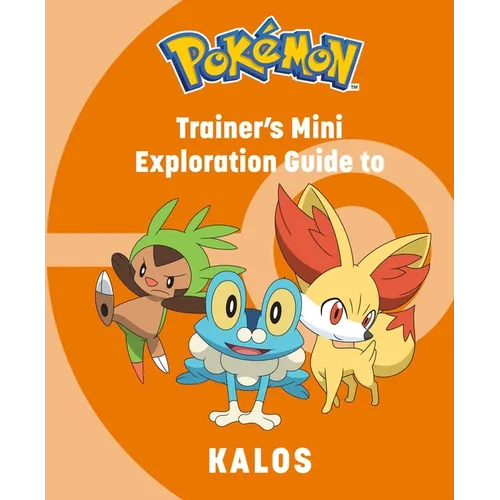 Pok駑on: Trainer's Mini Exploration Guide to Kalos