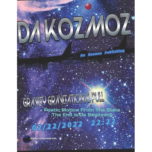 Da Kozmoz: Poetic Motion From The Stars The End is Da Beginning