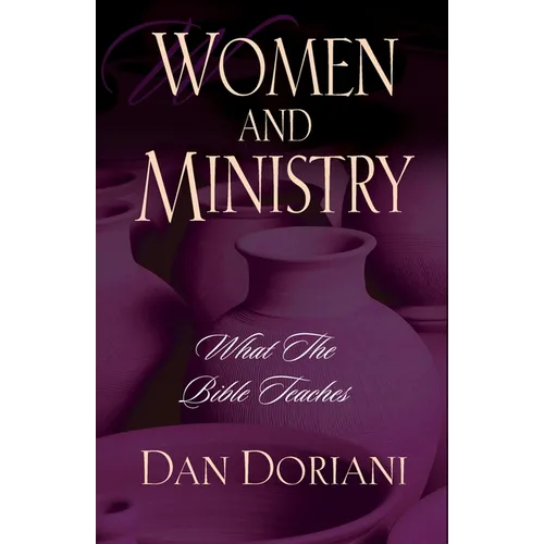 Women and Ministry: What the Bible Teaches