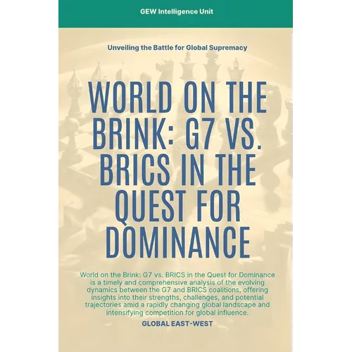 World On The Brink: G7 Vs. BRICS In The Quest For Dominance