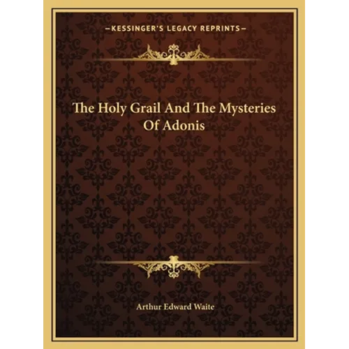 The Holy Grail And The Mysteries Of Adonis