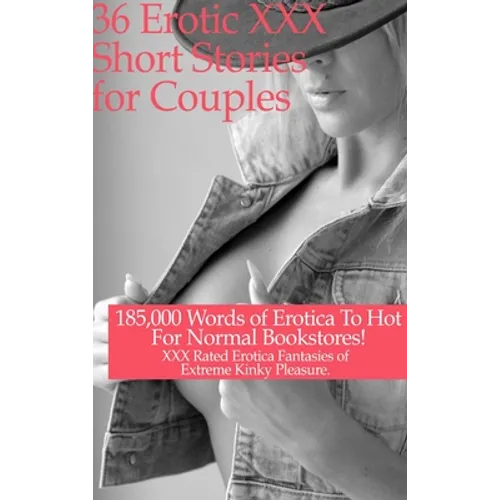 36 Erotic XXX Short Stories for Couples