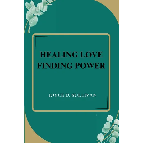 Healing Love Finding Power