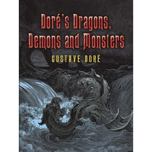 Doré's Dragons, Demons and Monsters