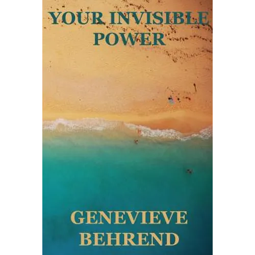 Your Invisible Power (Create by the Power of your thoughts)
